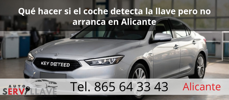 Qué hacer si el coche detecta la llave pero no arranca en Alicante