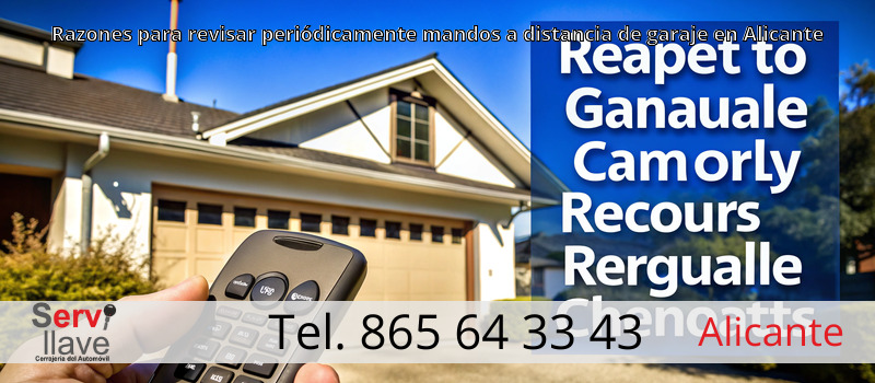 Razones para revisar periódicamente mandos a distancia de garaje en Alicante